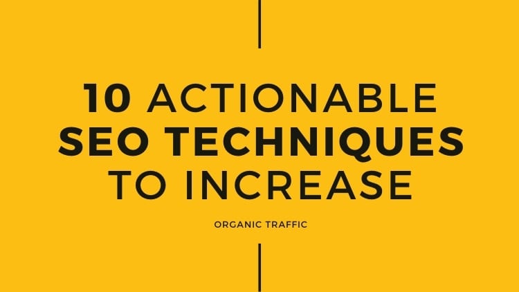 10 Actionable SEO Techniques To Increase Organic Traffic - Web Daytona, LLC